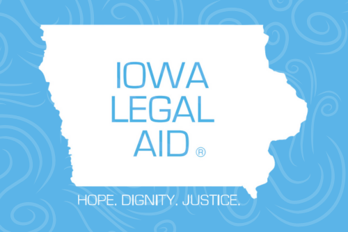 Iowa Legal Aid Hope. Dignity. Justice