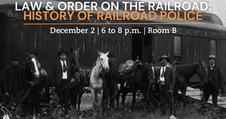 Law & Order on the Railroad: History of Railroad Police