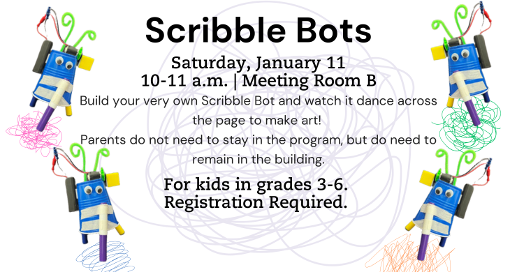 Scribble Bots. January 11. 10-11 a.m. 