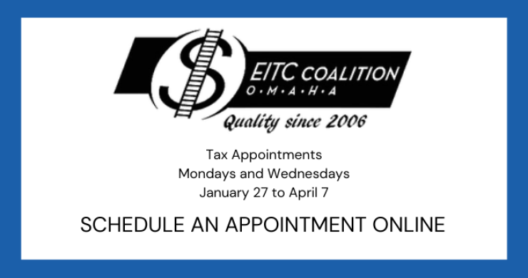 EITC coalition Omaha Tax Appointments Mondays and Wednesdays January 27-April 7 SCHEDULE AN APPOINTMENT ONLINE